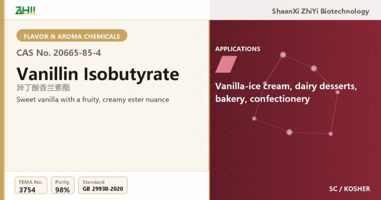 Vanillin Isobutyrate (CAS 20665-85-4) - food grade aroma ingredient supplied by ZHII, ShaanXi ZhiYi Biotechnology China